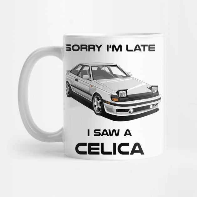 Sorry I'm Late Toyota Celica MK4 Classic Car Sweater Sweatshirt by DriveTheClassics